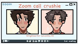Zoom Call Crushie || Wrightworth/ Narumitsu [AV]