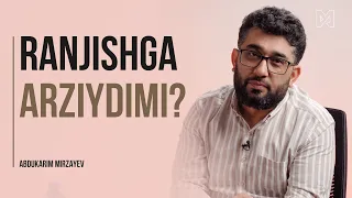 Ranjishga arziydimi?  | @abdulkerimozbek