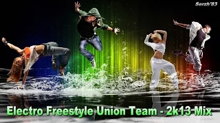 Electro Freestyle Union Team - 2k13 Mix