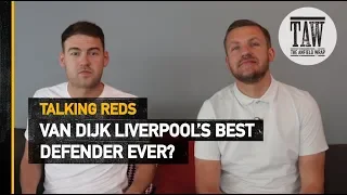 Van Dijk Liverpool's Best Defender Ever? | Talking Reds