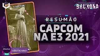 RESUMÃO E3 2021 - O que rolou na conferência da CAPCOM?