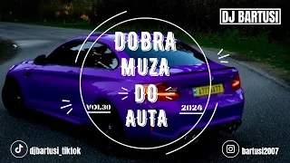 ⛔😍 DOBRA MUZA DO AUTA !!! 2024 😍⛔ VOL.30 {😈🔥 NAJLEPSZE KLUBOWE BRZMIENIE 🔥😈} 💙🎶 @DJBarTusi 🎶💙