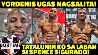 Yordenis Ugas NAGSALITA! | TATALUNIN Kita Spence 100% | Oscar LUMAPIT Sa MP PROMOTIONS | BOXING NEWS