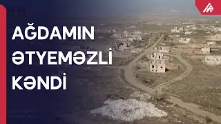 Ağdamın Ətyeməzli kəndi - ŞƏRHSİZ