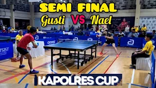 SEMI FINAL 🇮🇩 Gusti 🆚️ Nael 🏓 KAPOLRES CUP