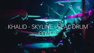 KHALID - SKYLINE (live ) - (REAL DRUM COVER)🥁