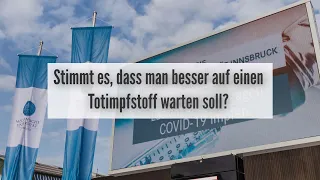 Stimmt es, dass man besser auf einen Totimpfstoff warten soll?