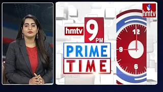 9PM Prime Time News | News Of The Day | 06-05-2022 | hmtv News