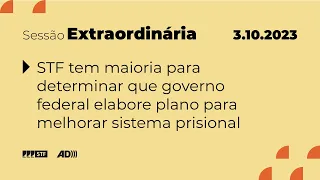 Pleno (AD) - Bloco 1 -  Estado de coisas inconstitucional do sistema penitenciário brasileiro - 4/10