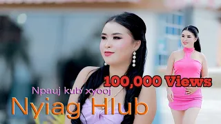 NYIAG HLUB/Npauj Kub Xyooj Nkauj Tawm Tshiab 2023-24/Official MV/Original Music