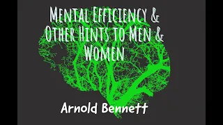 Mental Efficiency & Other Hints to Men & Women by Arnold Bennett