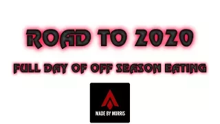 Aj Morris - Full Day Of Off Season Eating - Road to 2020 - Ep 01