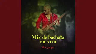 Mix de Bachata (El Hombre de Tu Vida/Me Enamore/El Dolor/Pobre Diablo/Tres Palabras/Me...