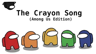 The Crayon Song(Among Us Edition)