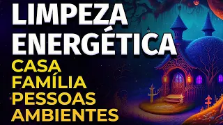 CASA, FAMÍLIA, PESSOAS, AMBIENTE | LIMPEZA ENERGÉTICA PROFUNDA