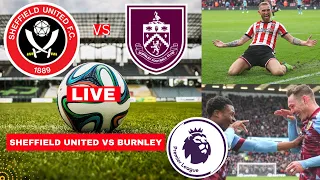 Sheffield United vs Burnley 1-4 Live Stream Premier League Football EPL Match Score Highlights FC