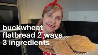 Buckwheat flatbread 3 ingredients: 2 ways, no dairy, no oven