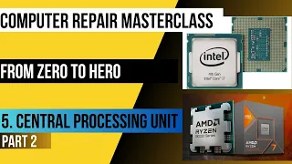 Computer Repair Masterclass- CPU Part 2