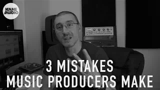 3 MISTAKES MUSIC PRODUCERS MAKE | DOM KANE VLOG 089