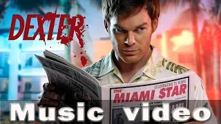 Dexter. Music video. Декстер