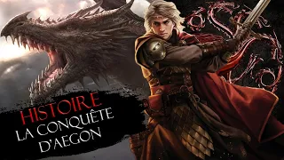 Histoire #8 : la Conquête d'Aegon Targaryen