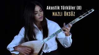 NAZLI ÖKSÜZ - Akustik Türküler (8)