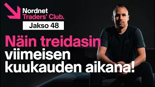 Näin treidasin viime kuussa | Traders' Club 48. jakso