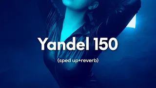 Yandel, Feid - Yandel 150 (sped up+reverb) "Mi amor a las dos paso por ti"