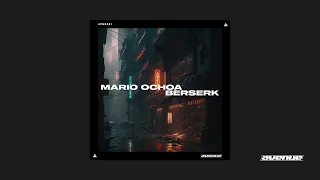 Mario Ochoa - Berserk