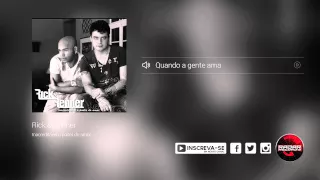 Rick e Renner - Quando a gente ama  (álbum Inacreditável o Pode do Amor) Oficial