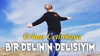 Erkan Çetinkaya Bir Delinin Delisiyim ( 2020 New Clip )