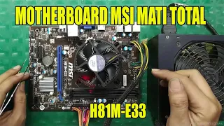 Motherboard MSI H81M E33 Mati Total ! Memperbaiki Mobo MSI Mati Tolal H81M E33 ! Mainboard MSI Matot