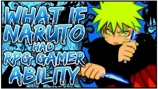 What If Naruto Had RPG Gamer Ability |Part 6| (OpNaruto)