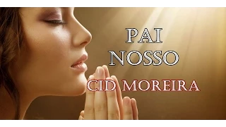 Pai Nosso - Cid Moreira