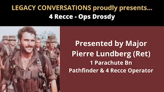 Legacy Conversations – Major Pierre Lundberg - 4 Recce - Ops Drosdy