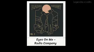 Eyes On Me - Radio Company (Legendado/Tradução)