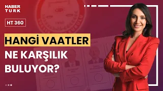 14 Mayıs seçimine son 11 gün. Sahada son durum ne? I HT 360 - 3 Mayıs 2023