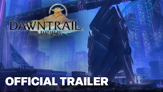 FINAL FANTASY XIV: DAWNTRAIL - New Town: Solution Nine Trailer