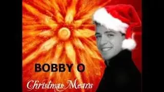 BOBBY O - Christmas Means (you gotta believe) (Happy Xmas Mix)