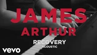 James Arthur - Recovery (Official Acoustic Video)