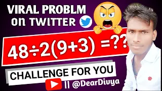 48÷2(9+3)= ?? Mathematician Explains The Correct Answer by Er Divya Prakash