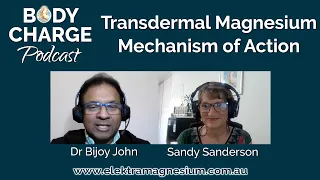 Transdermal Magnesium and How it Works - with Sandy Sanderson and Dr Bijoy John