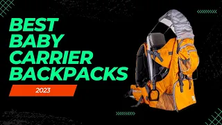 TOP 5 Best Baby Carrier Backpacks for [2023]
