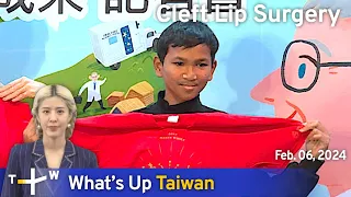 Cleft Lip Surgery, What's Up Taiwan – News at 10:00, February 6, 2024 | TaiwanPlus News