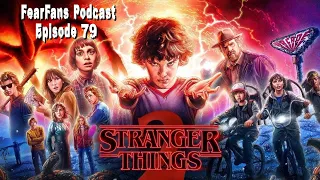 FearFans Podcast Ep. 79 - Stranger Things: Season 2