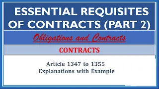 Essential Requisites of Contracts - Part 2. Article 1247 to 1355. Obligations and Contracts.