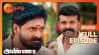 Shanmugham Forgives Muthupandi - Anna - Full Ep 152 - Zee Tamil