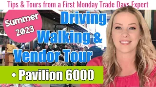 Pavilion 6000 Driving, Walking & Vendor Tour | First Monday Trade Days | Summer 2023 | Canton, TX