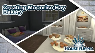 House Flipper PC | Part 50 | Creating Moonrise Bay Bakery | No Commentary