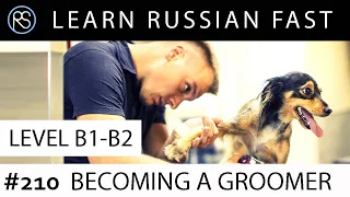 Story in Russian #210. Becoming a Groomer.
